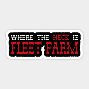 Where the Heck is Fleet Farm Sticker